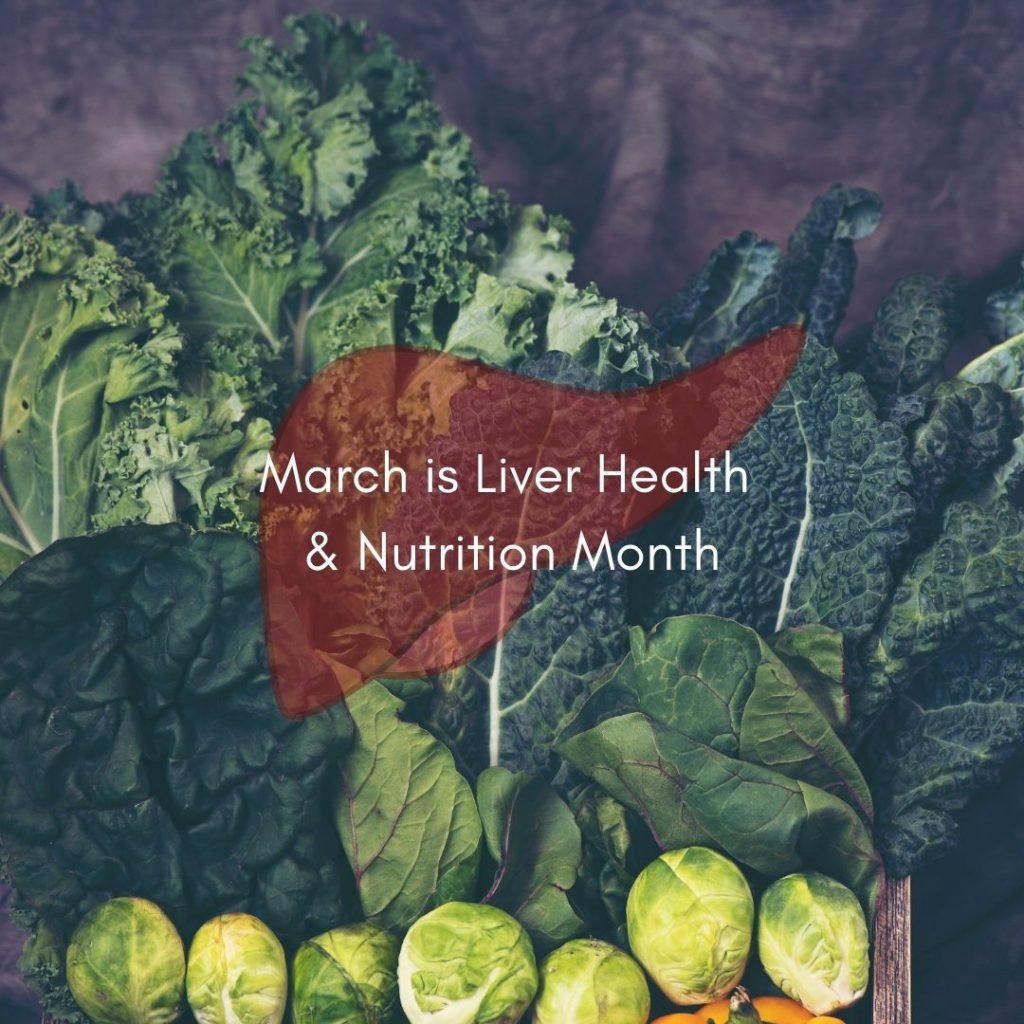 picture of leafy green veggies with a liver icon on top in translucent red. there's text on top that says March is Liver Health & Nutrition Month