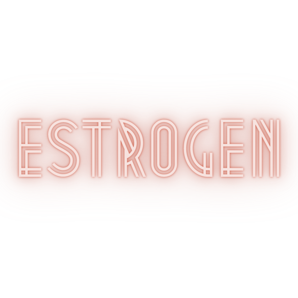 The word "estrogen" in big block glowing letters in pink